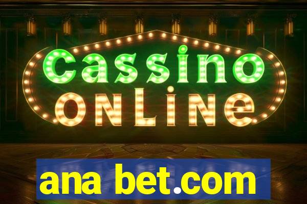 ana bet.com